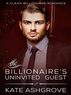 cover image of The Billionaire's Uninvited Guest